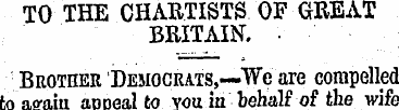 TO THE CHARTISTS OF GREAT BRITAIN. Broth...