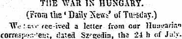 THE WAR IN HUNGARY. (From, the' Daily ^e...