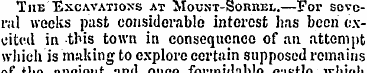 The Excavations at Mount-Sorrel.—For sev...