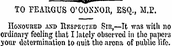 TO FEARGUS O'CONNOR, ESQ., M.E. Honoured...