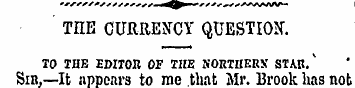 THE CURRENCY QUESTION. TO THE EDITOB OF ...