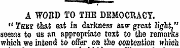 A WORD TO THE DEMOCRACY. " The? that sat...
