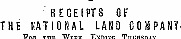 RECEIPTS OF THE RATIONAL LAND COMPANY* F...