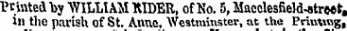Printed by WILLIAM 1UDER, of No. 5, Macclesfield-streefr, in the parish of St. Anne, Westminster, at the Priuwng,