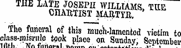 THE LATE JOSEPH WILLIAMS, THE CHARTIST M...