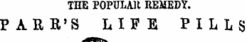 THE POPULAR REMEDY. PARR'S LIFE PILLS