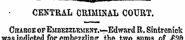 CENTRAL CRIMINAL COURT. Charge of EMBEZZ...