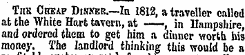 Tiik Cheap Dinner.—In 1812, a traveller ...
