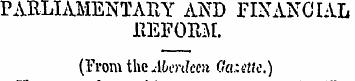 PARLIAMENTARY AND FINANCIAL REFORM. (Fro...