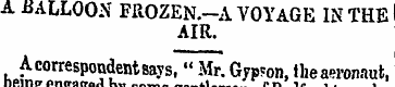 A BALLOON FROZEN.-A VOYAGE IN THE AIR. A...