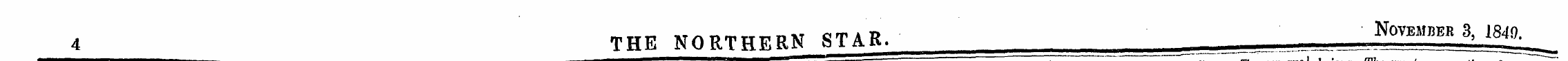4 THE NORTHERN STAR. _ • Novmbbi 8, 1848...