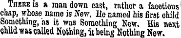 Thbre is a man down east, rather a facet...