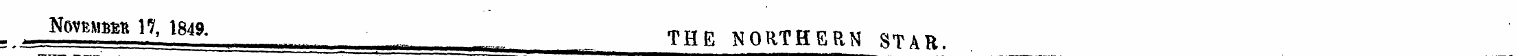 HwMHwi 17, 1849. THg N0RTHERN STAR