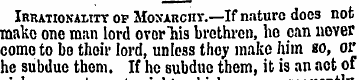 Irrationality of Monarchy.—If nature doe...