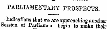 PAKLIAMENTARY PROSPECTS. Indications tha...