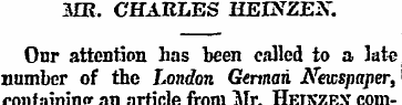 MR. CHARLES HEINZEX. Onr attention has b...
