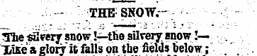 - THE SNOW. ~ 3he«3very snow K-trie silv...