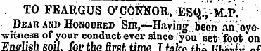 . TO FEARGUS O'CONNOR, ESQ. - M.P. Dear ...
