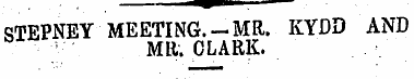 i ^ STEPNEY MEETING.-MR. KYDD AND MR; CL...