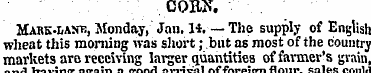 CORN. MARK-iiAifB, Monday, Jan. 14. — Th...