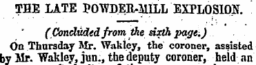 THE LATE POWDER-MILL EXPLOSION. ' ( Conc...