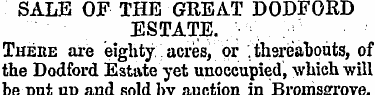 SALE OF THE GREAT DODFORD ESTATE. There ...