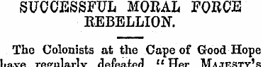 SUCCESSFUL MORAL FORCE REBELLION. The Co...