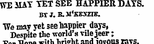 "WE MAT TET SEE HAPPIER DATS. BY J. B. M...