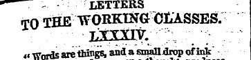 . -. LETTERS TO THE WORKINGCLASSES. Lxxx...