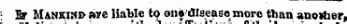 : Bf Manki»i&gt; are Hahle to onj-aiseasa more tnan another,