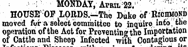 MONDAY, April 22. '""' ' .' ,. HOUSE OF ...