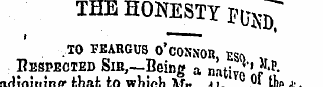 THE HONESTY p^ TO PEARGUS O'CONNOR, ESft...
