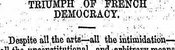 TRIUMPH OF FRENCH . ; DEMOCRACY. " ;.,.;...
