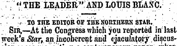 ' = " ,. '«« THE LEADER "AND LOUIS BLANC...