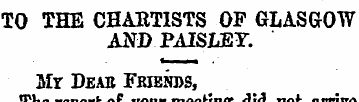 TO THE CHARTISTS OF GLASGOW AN© PAISLEY....