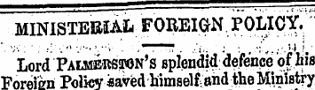 MINISTEEIAi- FOREIGN POLICY. ' Lord PALM...