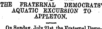 THE FEATERNAL DEMOCRATS' AQUATIC EXCURSI...