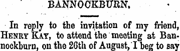 BANNOCKBURN. In reply to the invitation ...
