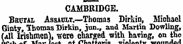CAMBRIDGE. Brutal Assabxt.—Thomas Dirkin...