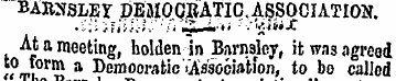 BAR- SSLEY DEMOCRATIC. ASSOCIATION..'.-'...