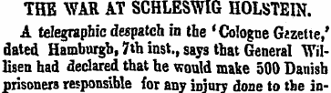 THE WAR AT SCHLESWIG HOLSTEIN. A telegra...
