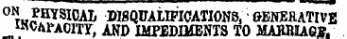 0I i *HYS10AL DISQUALIFICATIONS, ; GENERATIVE iK CAr-AWTY , AND IMPEDIMENTS TO MABRU6B.