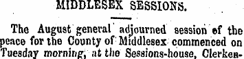 MIDDLESEX SESSIONS. The August general '...