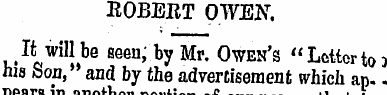 ! BOBERT OWEN. ft wiI !, be seen, b y Mr...