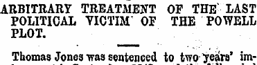 ARBITRARY TREATMENT OF THE' LAST POLITIC...