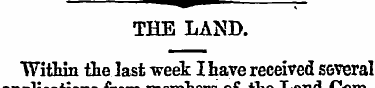 ———-^ r-THE LAND. Within the last week I...