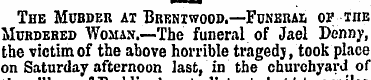 The MuanER at Brentwood.—Funeral of the ...