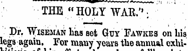 THE "HOLY WAR."; Dr. Wiseman has set Guy...