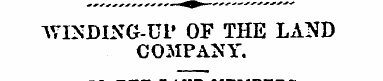 WINDING-UP OF THE LAND COMPANY. TO THE L...