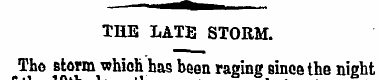 THE LATE STORM. Tho storm which has been...